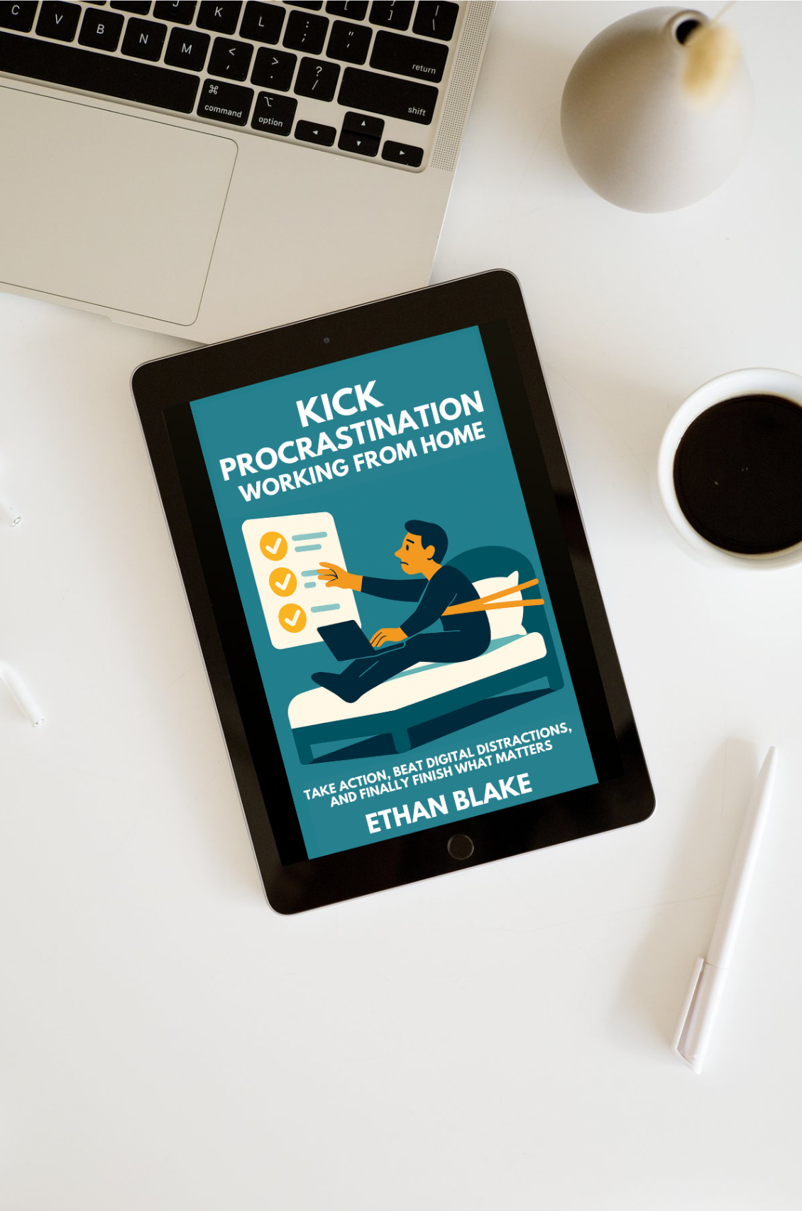 Lifestyle mockup showing the Kick Procrastination Working From Home PDF displayed on a tablet.